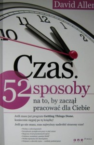 David Allen, Czas 52 sposoby na to, by zaczął pracować dla Ciebie