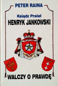Peter Raina, Ksiądz Prałat Henryk Jankowski walczy o prawdę