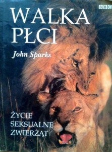 John Sparks, Walka płci Życie seksualne zwierząt