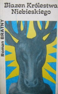 Roman Bratny, Błazen Królestwa Niebieskiego