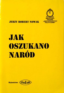 Jerzy Robert Nowak, Jak oszukano naród