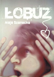 Maja Szanecka, Łobuz