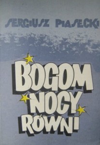 Sergiusz Piasecki, Bogom nocy równi