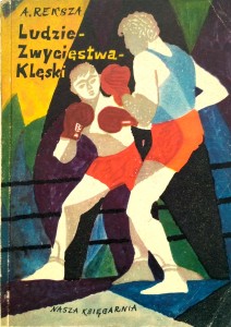 Aleksander Reksza, Ludzie Zwycięstwa Klęski