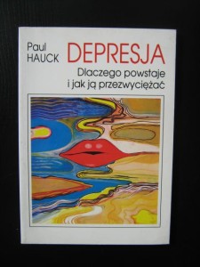 Paul Hauck, Depresja Dlaczego powstaje i jak ją przezwyciężać