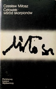 Czesław Miłosz, Człowiek wśród skorpionów