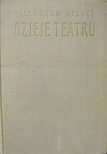 Allardyce Nicoll, Dzieje teatru