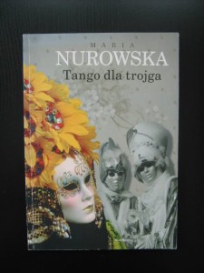 Maria Nurowska, Tango dla trojga