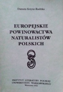 Danuta Knysz- Rudzka, Europejskie powinowactwa naturalistów polskich