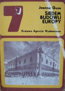 Joanna Guze, Siedem budowli Europy