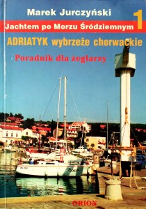 Marek Jurczyński, Jachtem po morzu Śródziemnym Adriatyk: wybrzeże chorwackie