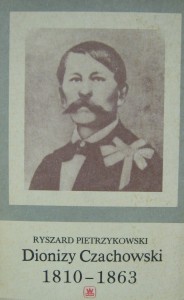 Ryszard Pietrzykowski, Dionizy Czachowski 1810- 1863