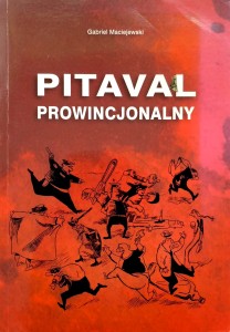 Gabriel Maciejewski, Pitaval prowincjonalny
