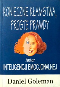Daniel Goleman, Konieczne kłamstwa, proste prawdy