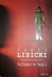 Paweł Lisicki, Przerwa w pracy