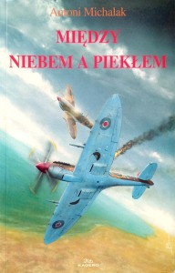 Antoni Michalak, Między niebem a piekłem
