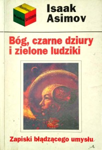 Isaak Asimov, Bóg czarne dziury i zielone ludziki