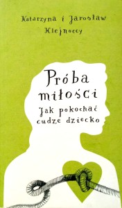 Klejnoccy, Próba miłości Jak pokochać cudze dziecko