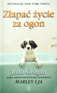 John Grogan, Złapać życie za ogon