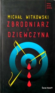 Michał Witkowski, Zbrodniarz i dziewczyna