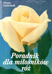 Werner Gottschalk, Poradnik dla miłośników róż