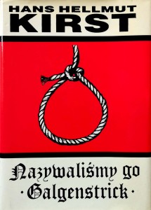 Hans Hellmut Kirst, Nazywaliśmy go Galgenstrick