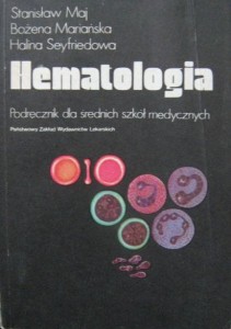 Stanisław Maj Bożena Mariańska Halina Seyfriedowa, Hematologia