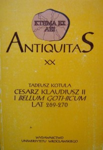 Tadeusz Kotula, Cesarz Klaudiusz II i Bellum Gothicum lat 269- 270