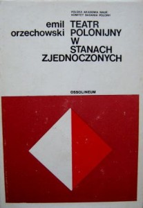 Emil Orzechowski, Teatr polonijny w Stanach Zjednoczonych