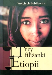 Wojciech Bobilewicz, Trzy filiżanki Etiopii