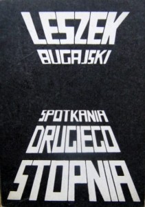 Leszek Bugajski, Spotkania drugiego stopnia