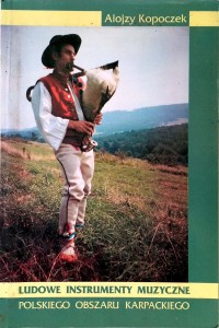 Alojzy Kopoczek, Ludowe instrumenty muzyczne polskiego obszaru karpackiego