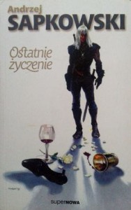 Andrzej Sapkowski, Ostatnie życzenie