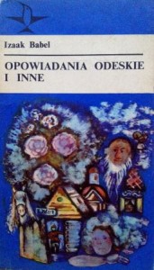 Izaak Babel, Opowiadania odeskie i inne