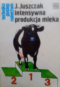 J. Juszczak, Intensywna produkcja mleka