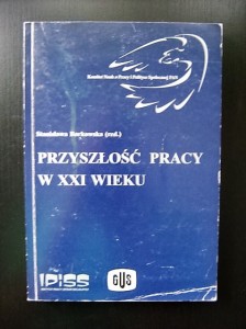 red. Stanisława Borkowska, Przyszłość pracy w XXI wieku