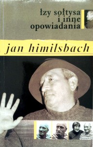Jan Himilsbach, Łzy sołtysa i inne opowiadania