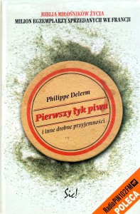 Philippe Delerm, Pierwszy łyk piwa i inne drobne przyjemności