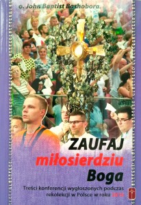 John Baptist Bashobora, Zaufaj miłosierdziu Boga