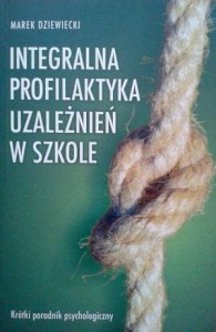 Marek Dziewiecki, Integralna profilaktyka uzależnień w szkole