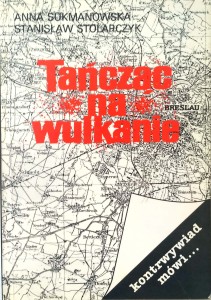 Sukmanowska Stolarczyk, Tańcząc na wulkanie