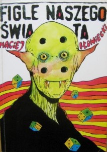 Maciej Iłowiecki, Figle naszego świata