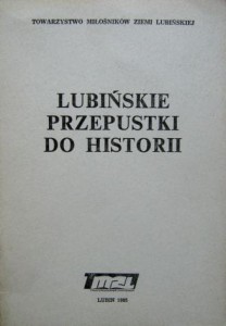 red. Andrzej Treutz, Lubińskie przepustki do historii