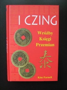 Kim Farnell, I Czing Wróżby Księgi Przemian