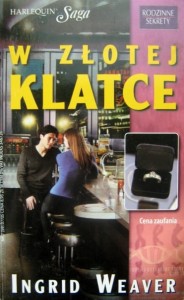 Ingrid Weaver, W złotej klatce