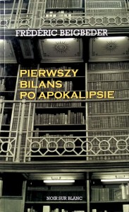 Frederic Beigbeder, Pierwszy bilans po apokalipsie