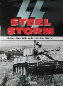 Tim Ripley, Steel Storm Waffen- SS Panzer Battles on the Eastern Front 1943- 1945