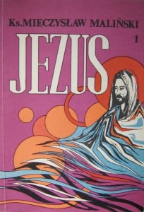 Mieczysław Maliński, Jezus część 1