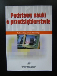 red. Jan Lichtarski, Podstawy nauki o przedsiębiorstwie
