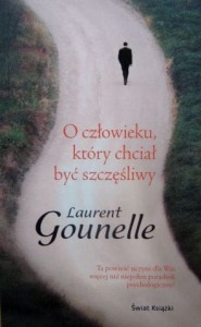 Laurent Gounelle, O człowieku, który chciał być szczęśliwy